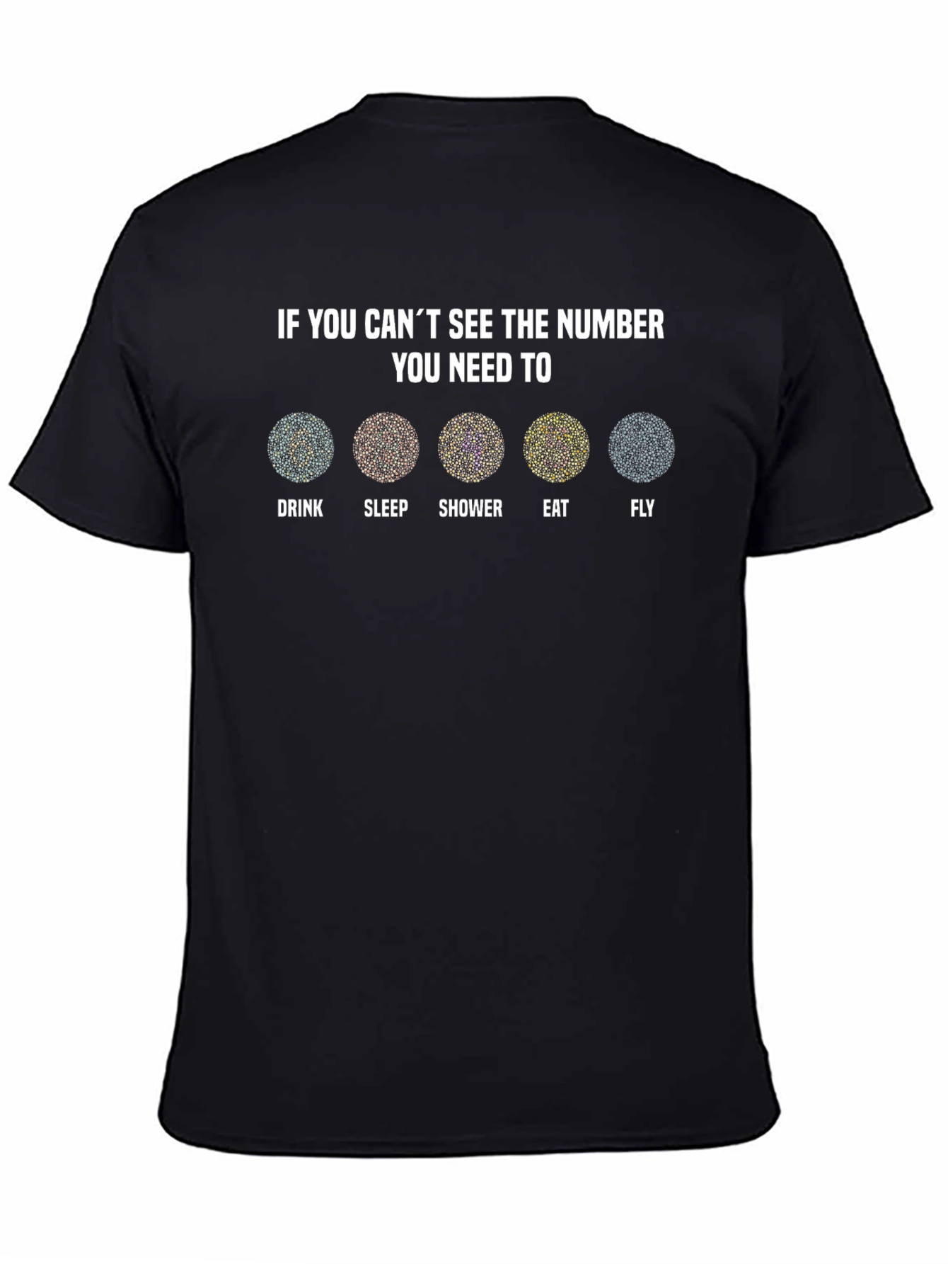 Eye Test T-Shirt: Drink Sleep Shower Eat Fly