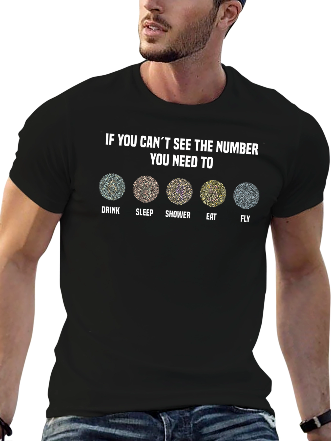 Eye Test T-Shirt: Drink Sleep Shower Eat Fly