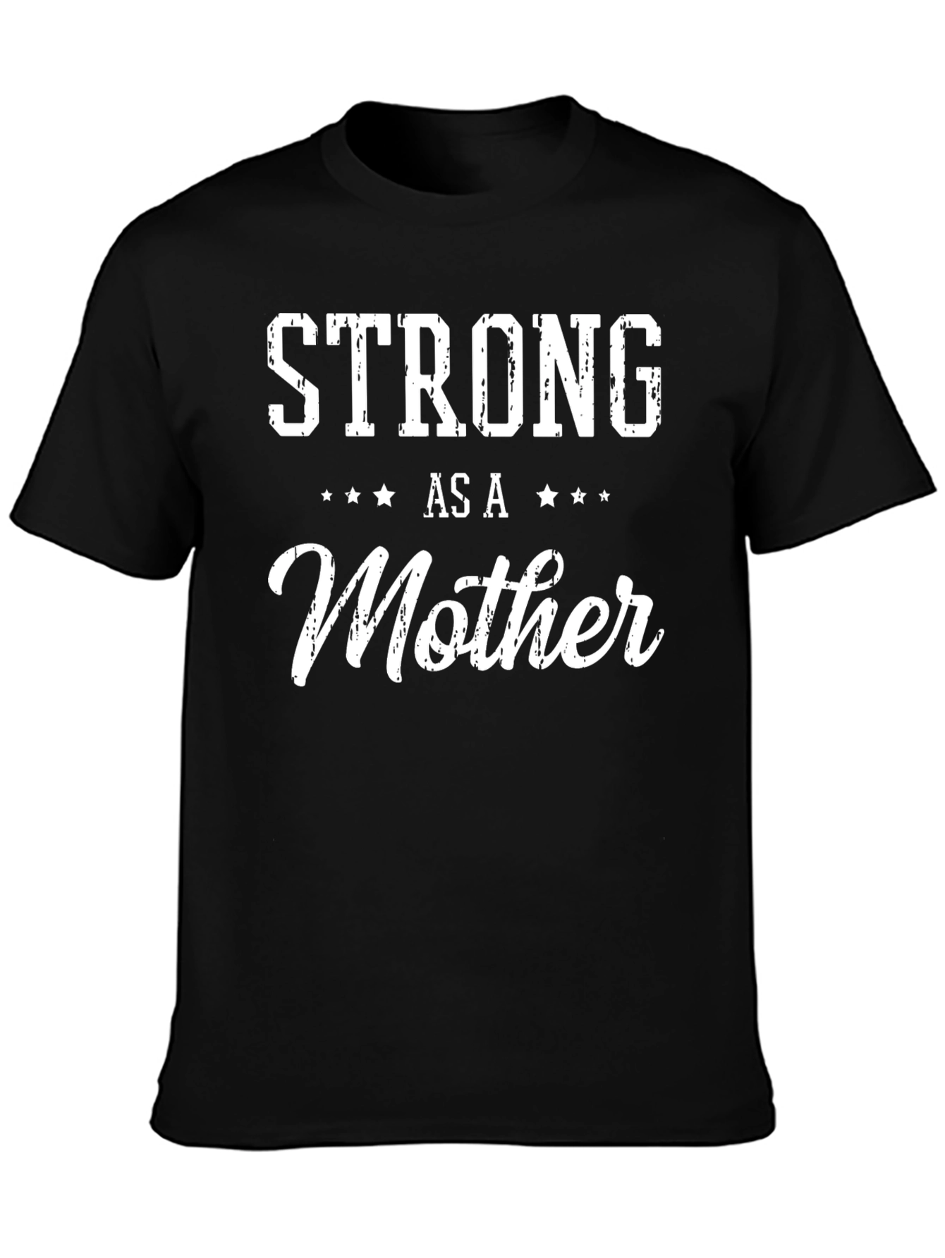 Strong As A Mother Graphic Tee Shirt