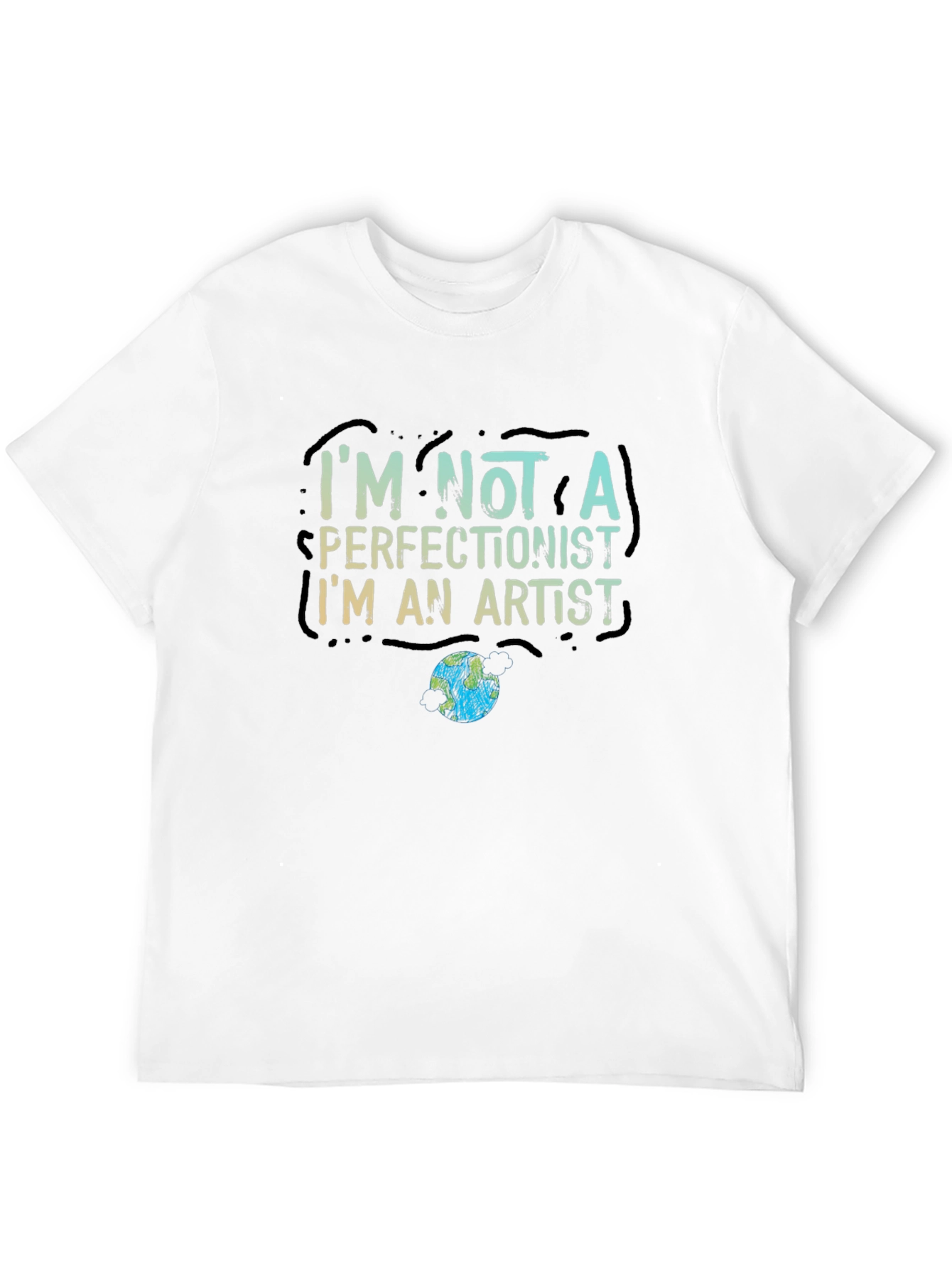 Im Not a Perfectionist Im an Artist T-Shirt