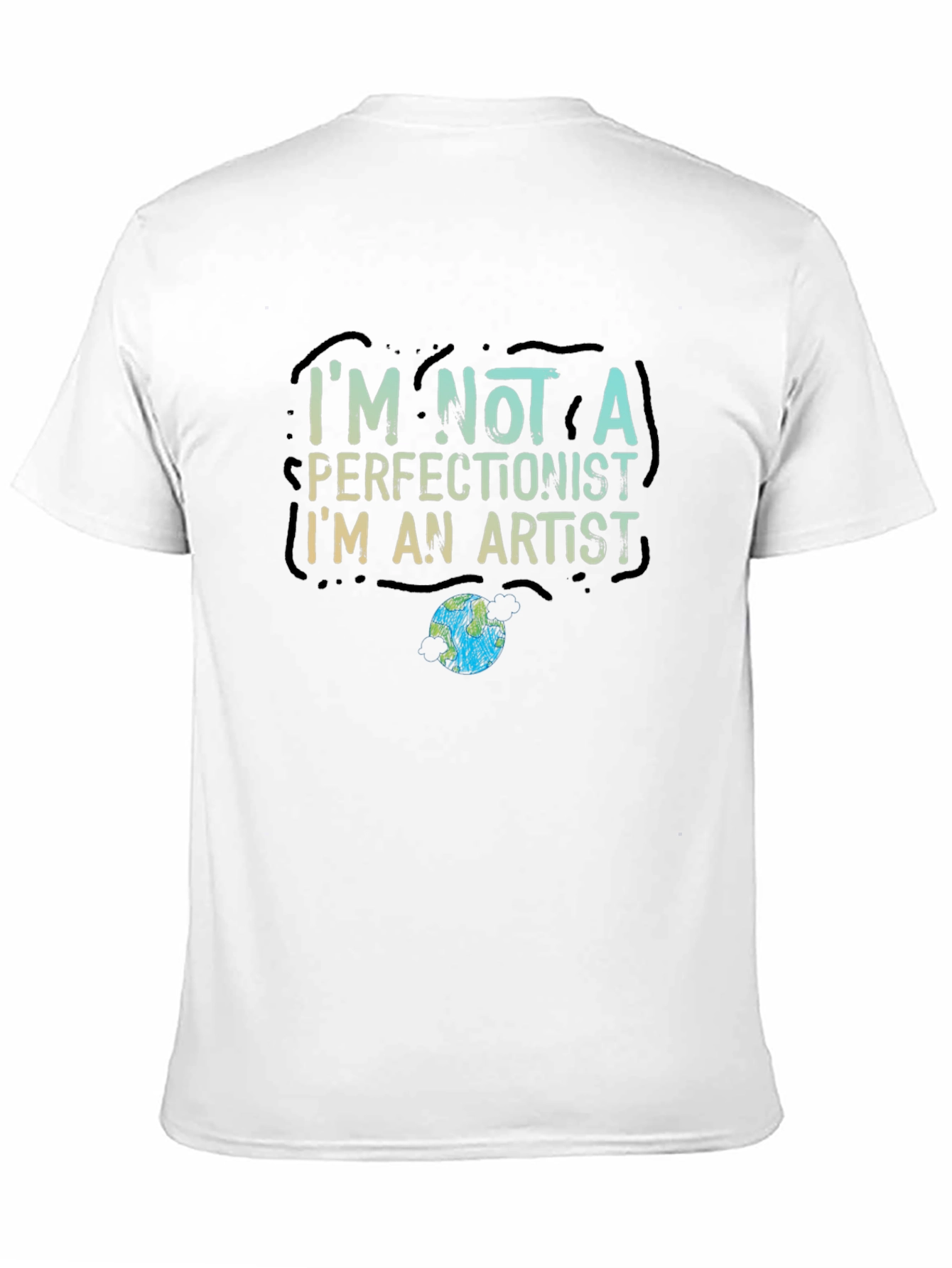 Im Not a Perfectionist Im an Artist T-Shirt