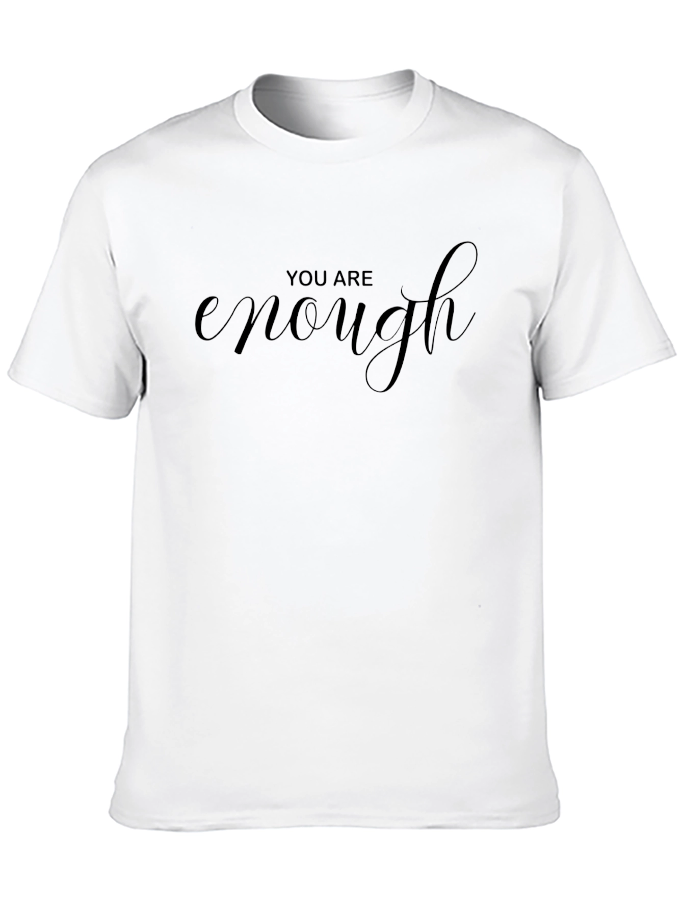 You Are Enough Graphic T-Shirt