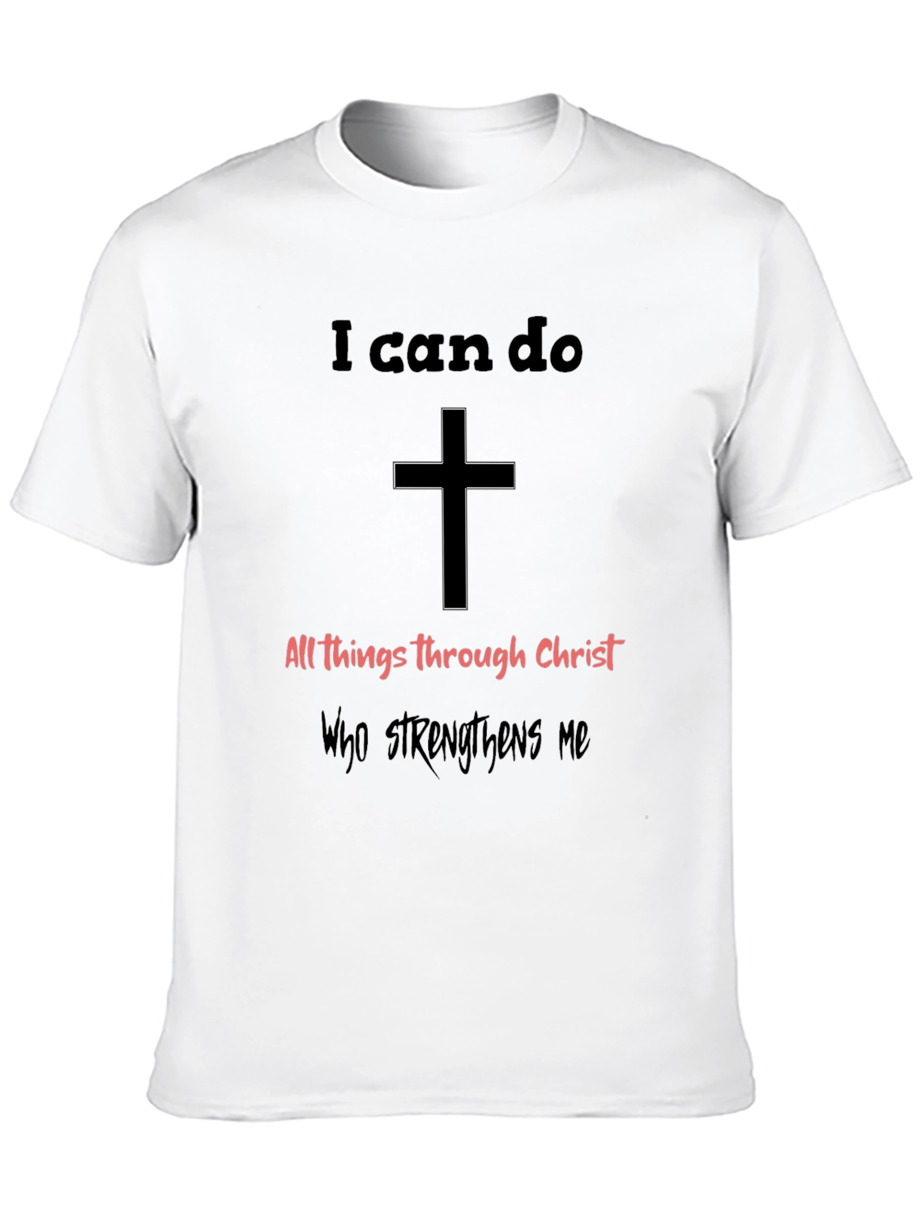 I Can Do All Things Through Christ T-Shirt