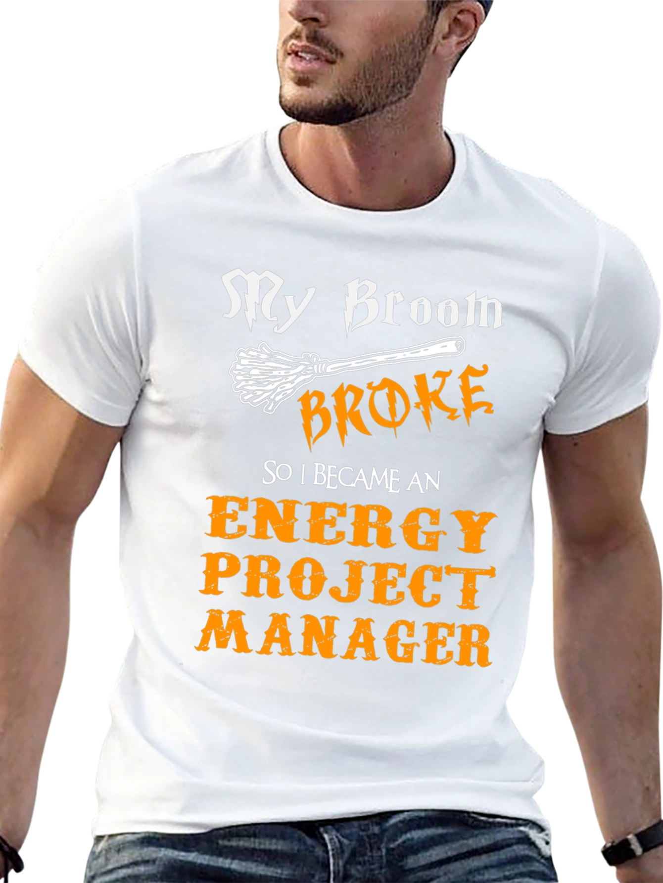 Funny Energy Project Manager T-Shirt - My Broom Broke