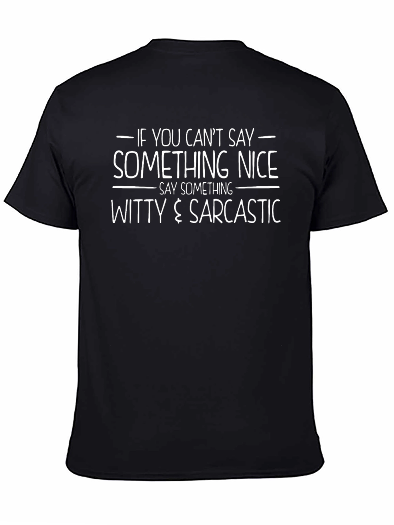 Witty Sarcastic Statement T-Shirt - Black Tee