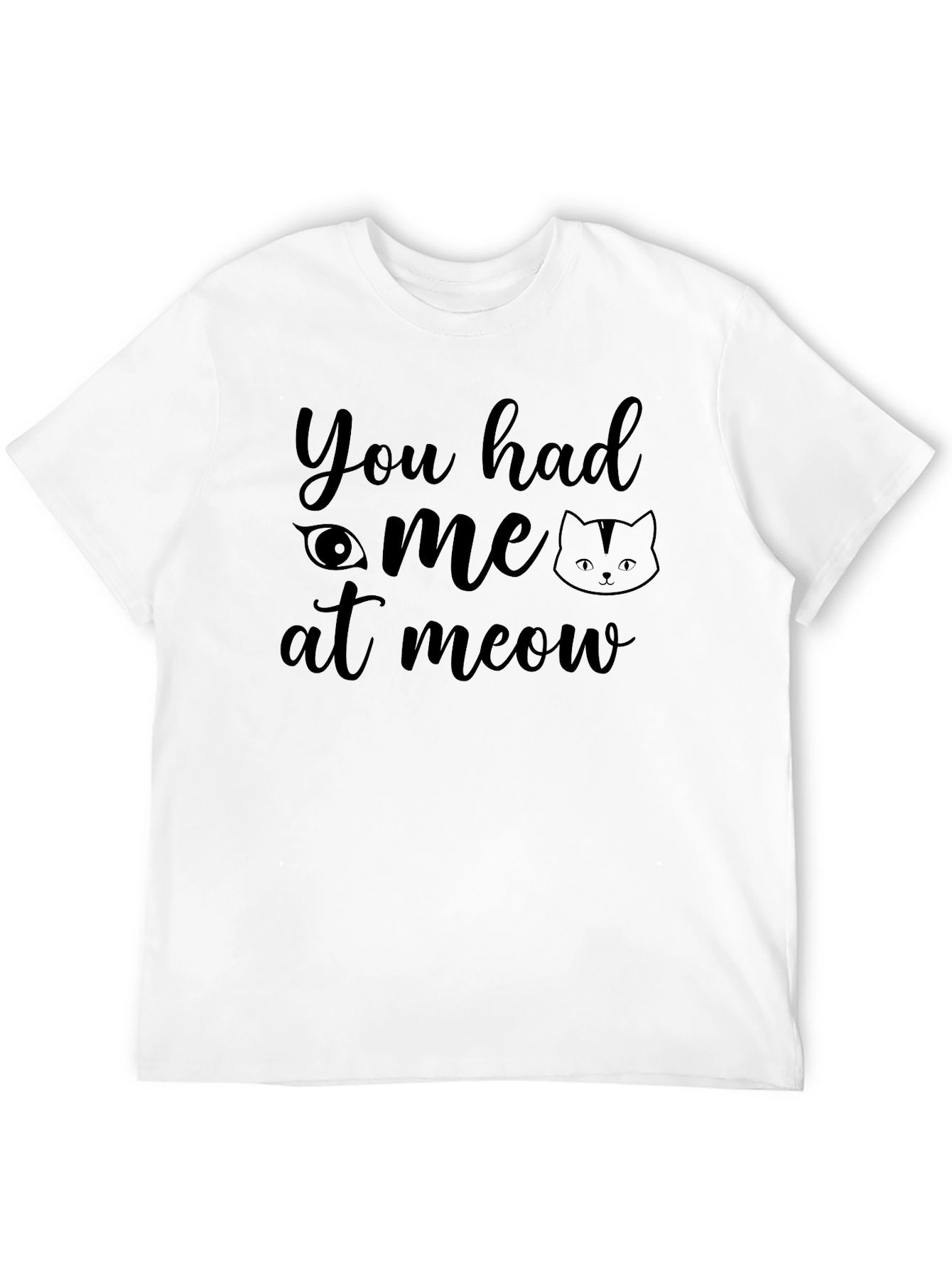 You Had Me at Meow Cat Lover T-Shirt