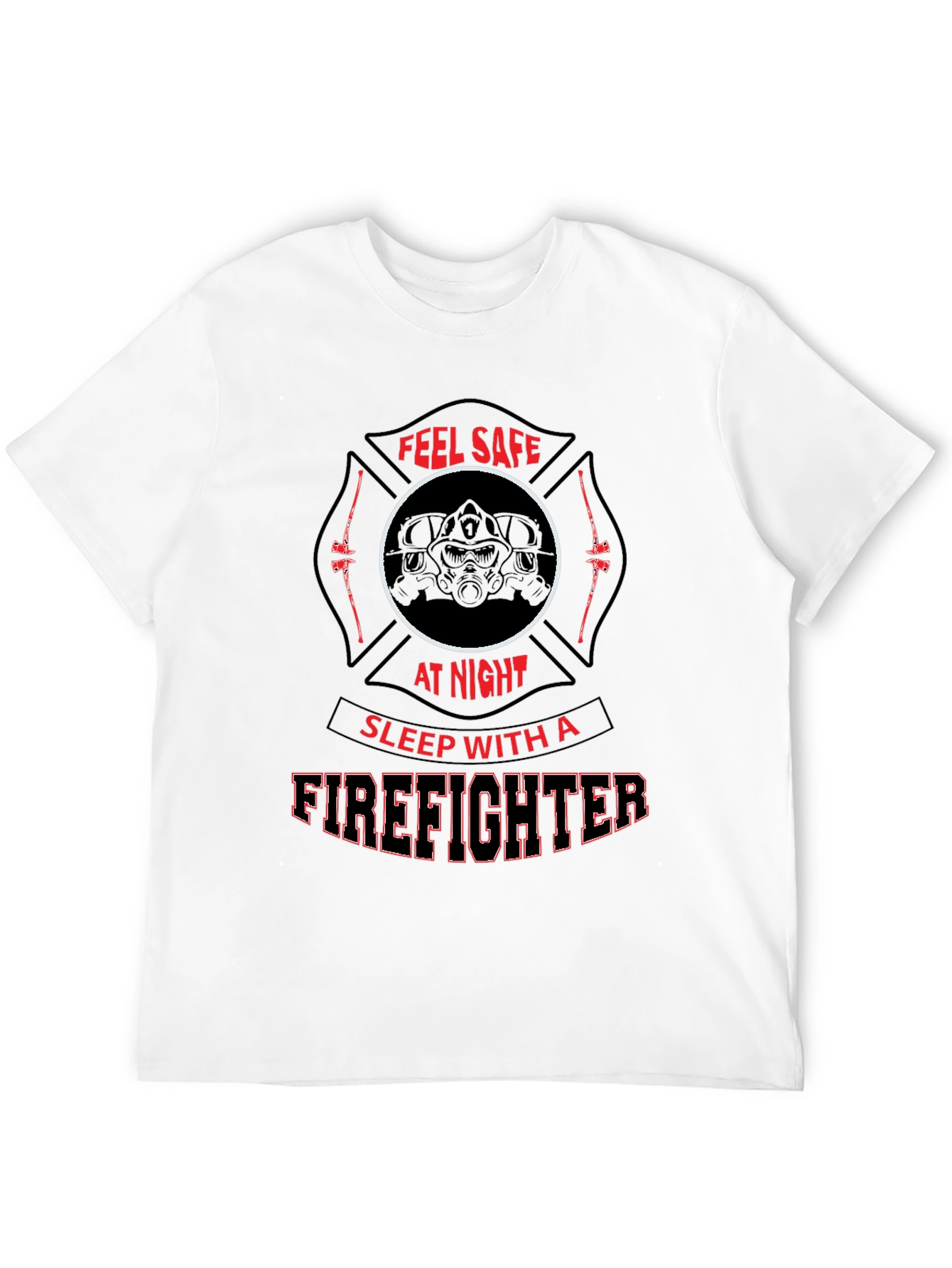 Feel Safe Firefighter T-Shirt