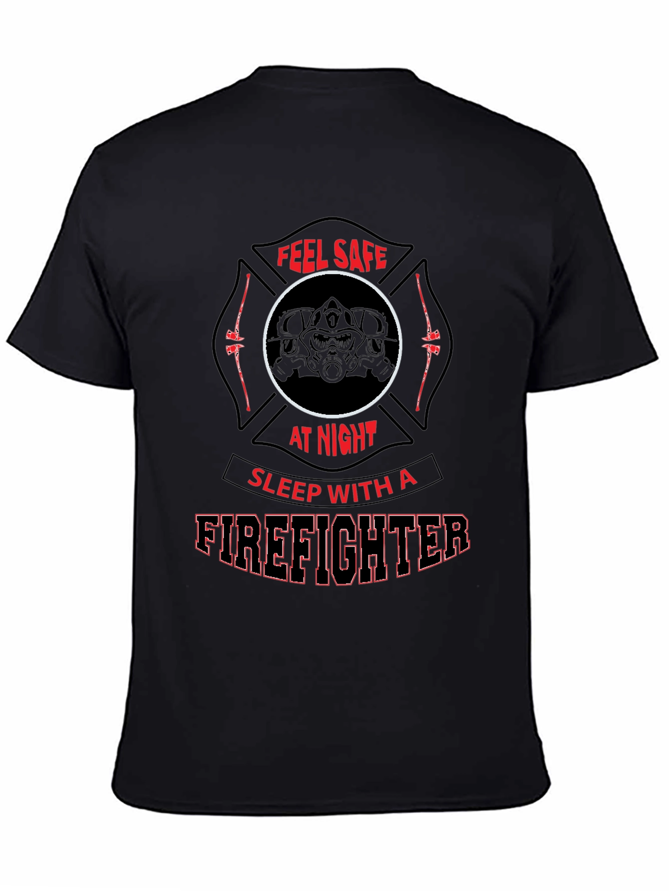 Feel Safe Firefighter T-Shirt