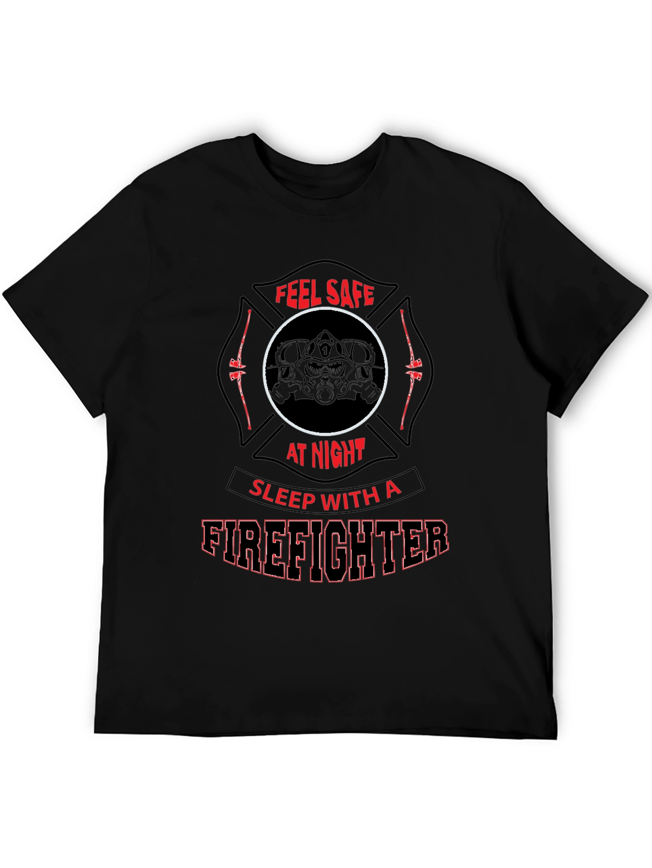 Feel Safe Firefighter T-Shirt