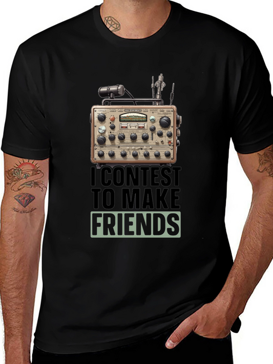 Ham Radio T-Shirt: I Contest to Make Friends