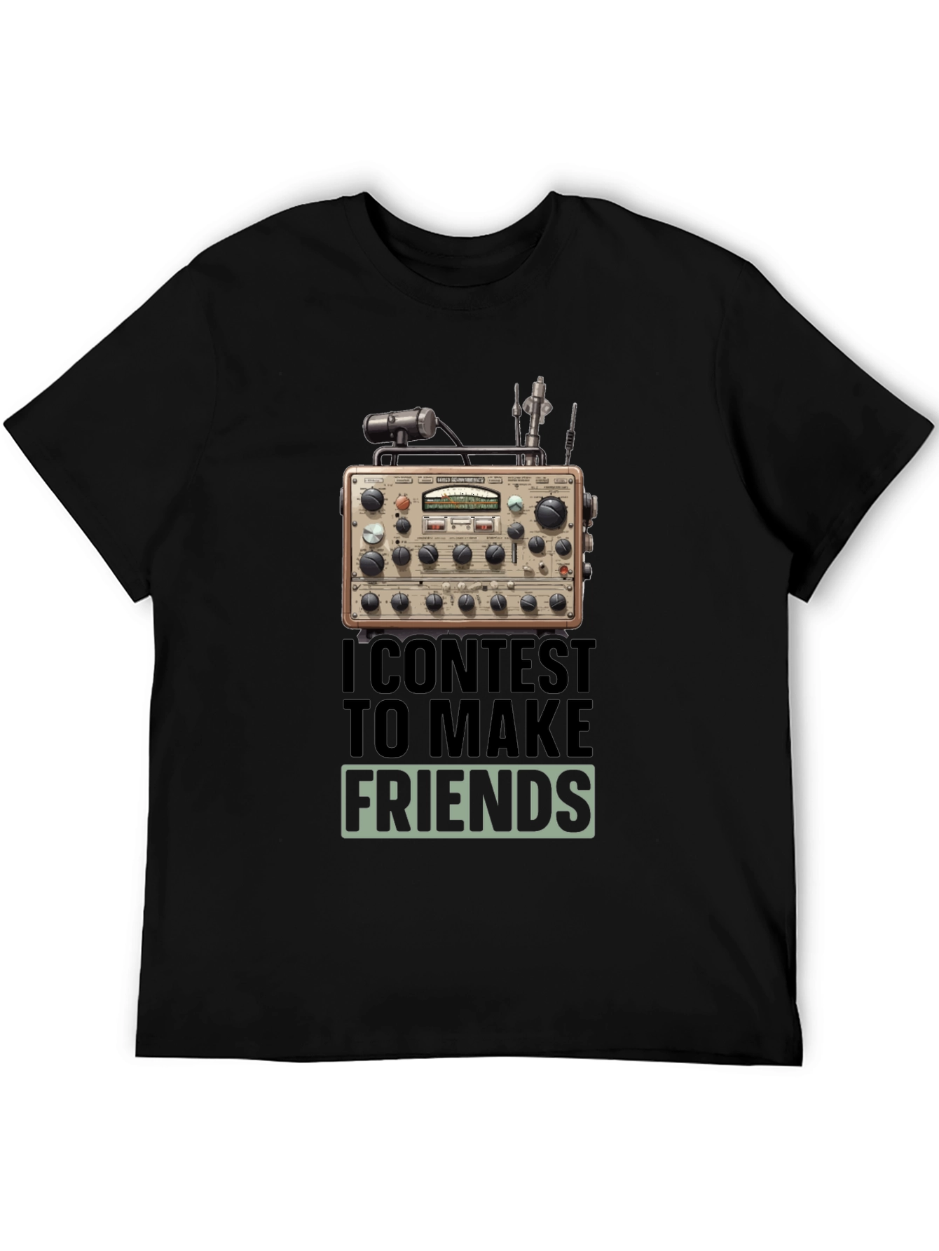 Ham Radio T-Shirt: I Contest to Make Friends