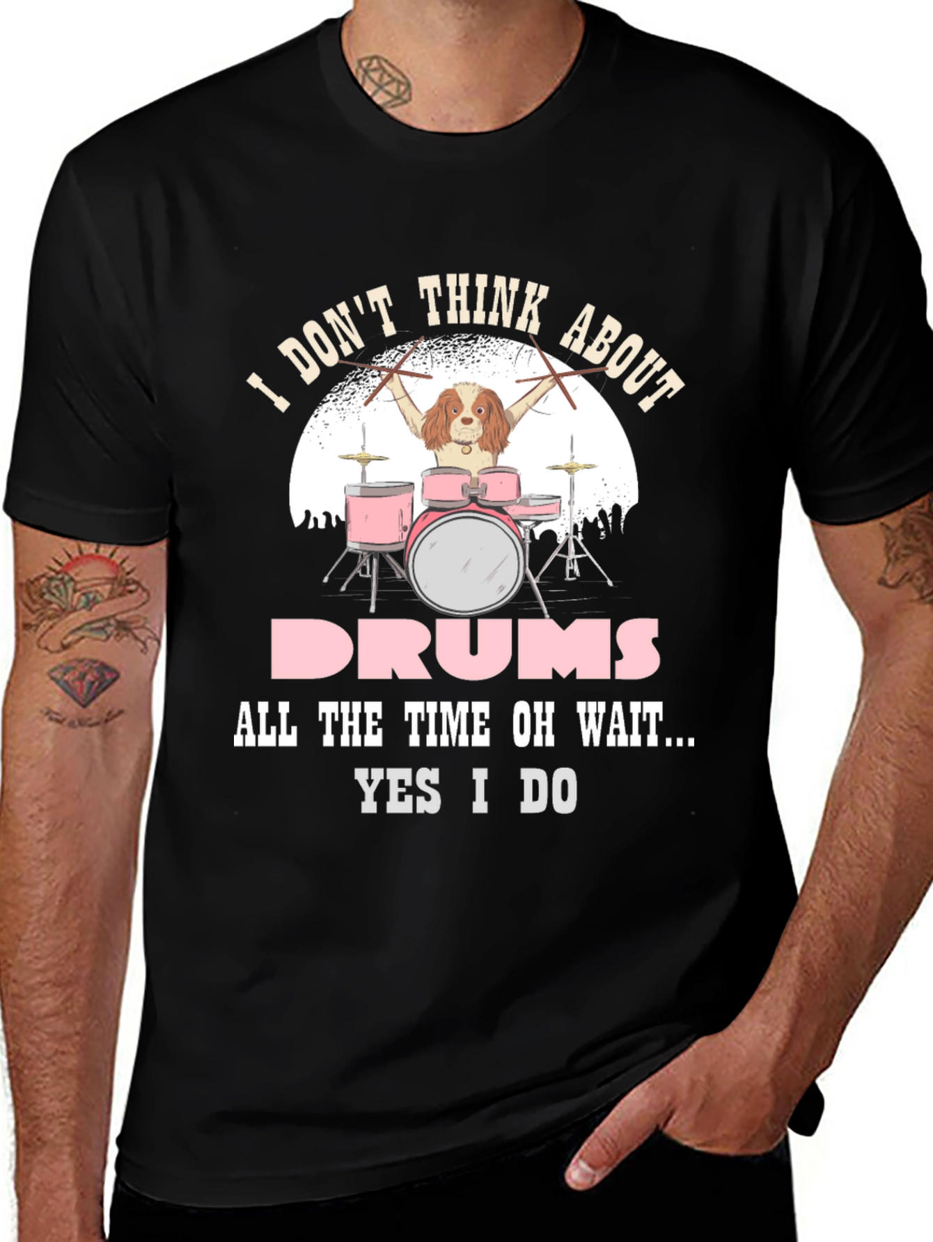 Dog Drummer T-Shirt: I Dont Think About Drums