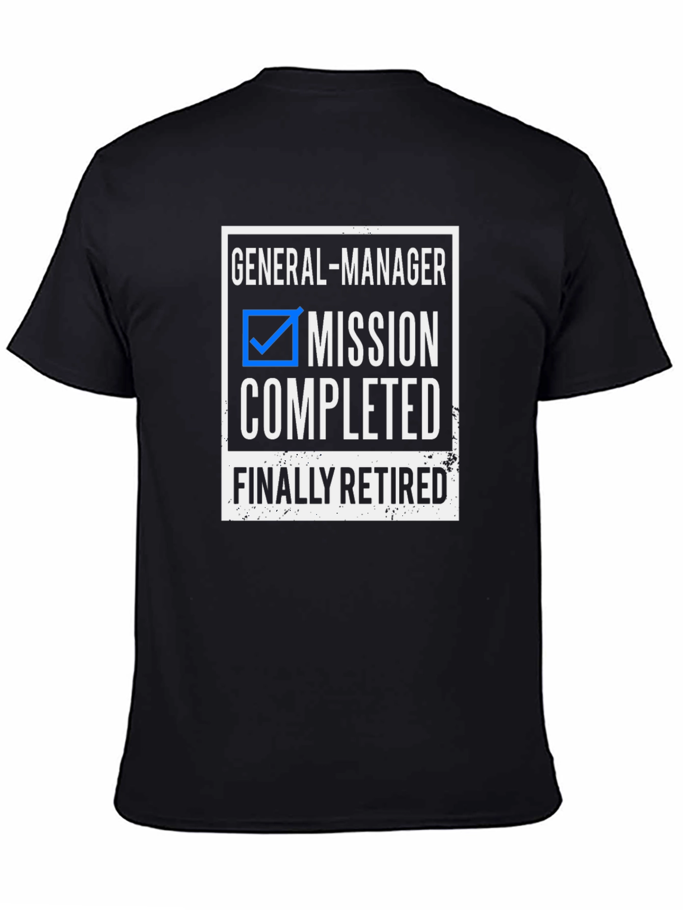 General Manager Retirement Mission Completed T-Shirt