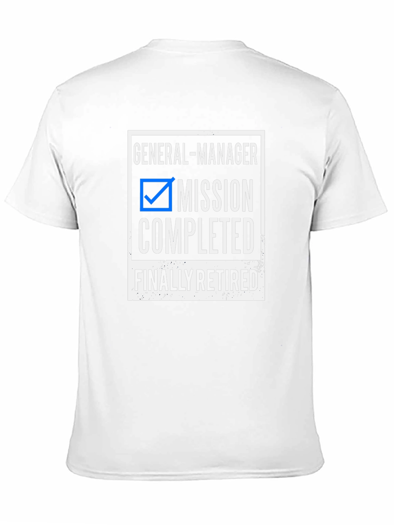 General Manager Retirement Mission Completed T-Shirt