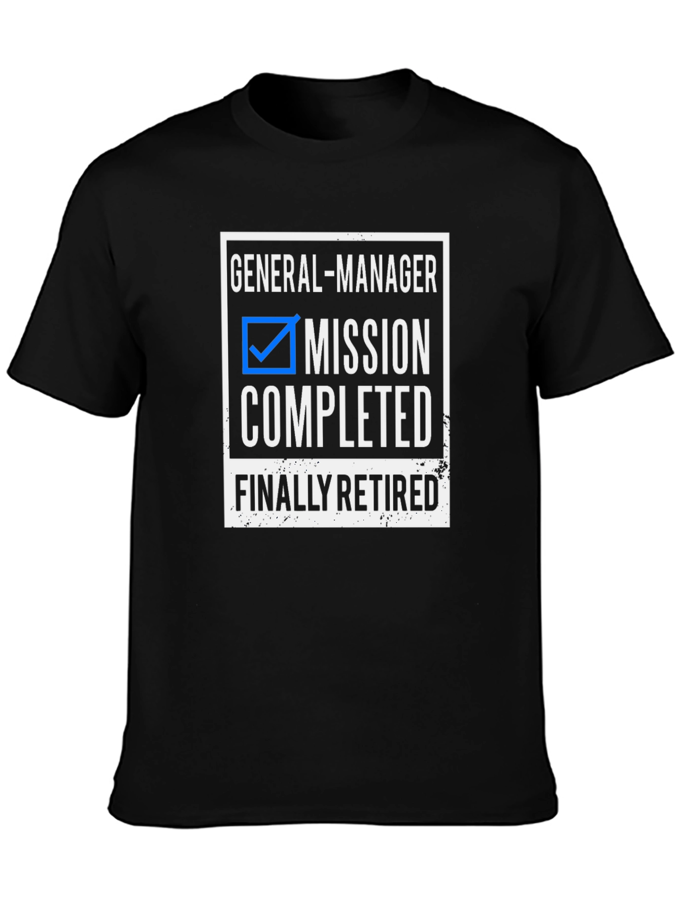 General Manager Retirement Mission Completed T-Shirt