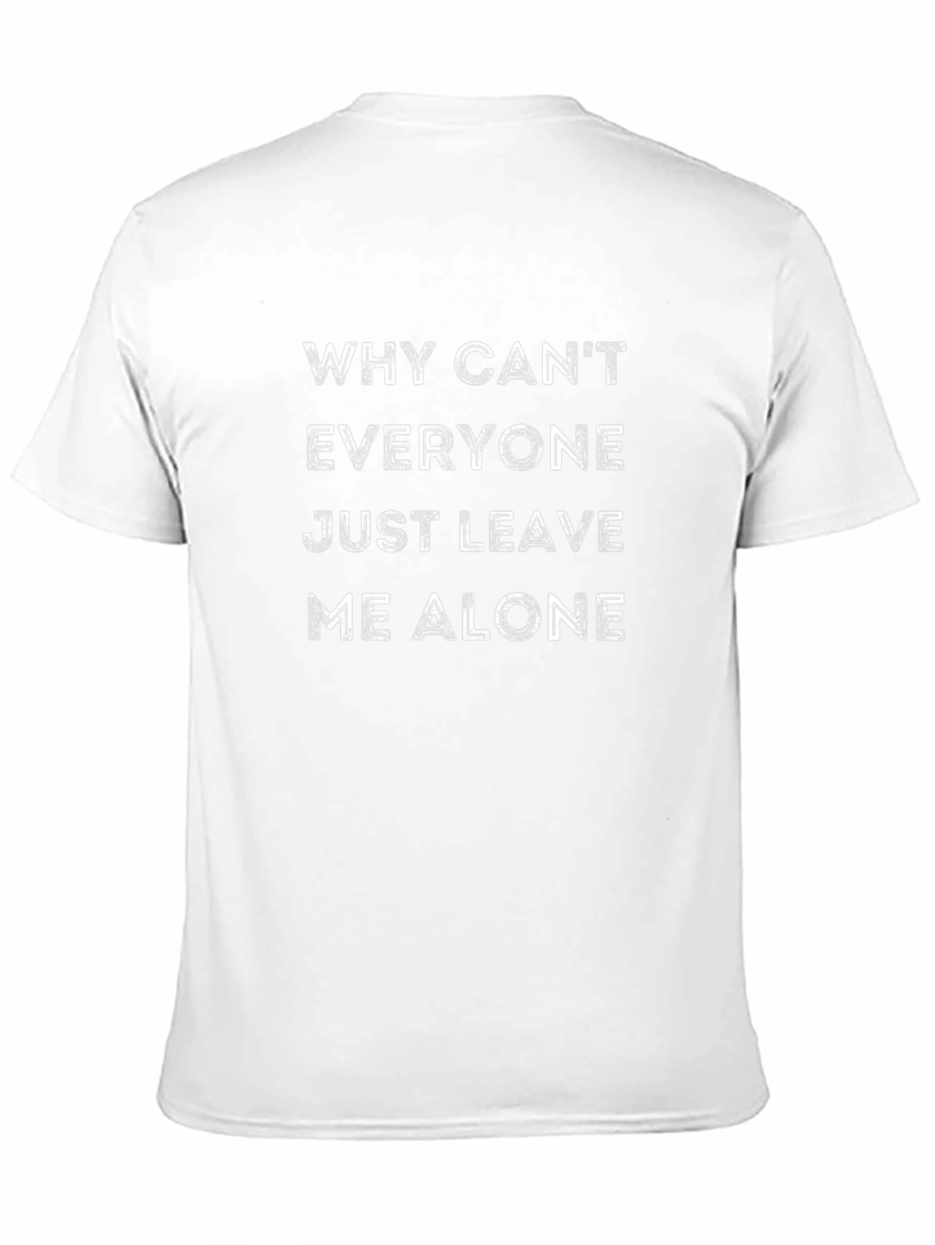 Funny Slogan T-Shirt - Leave Me Alone Tee