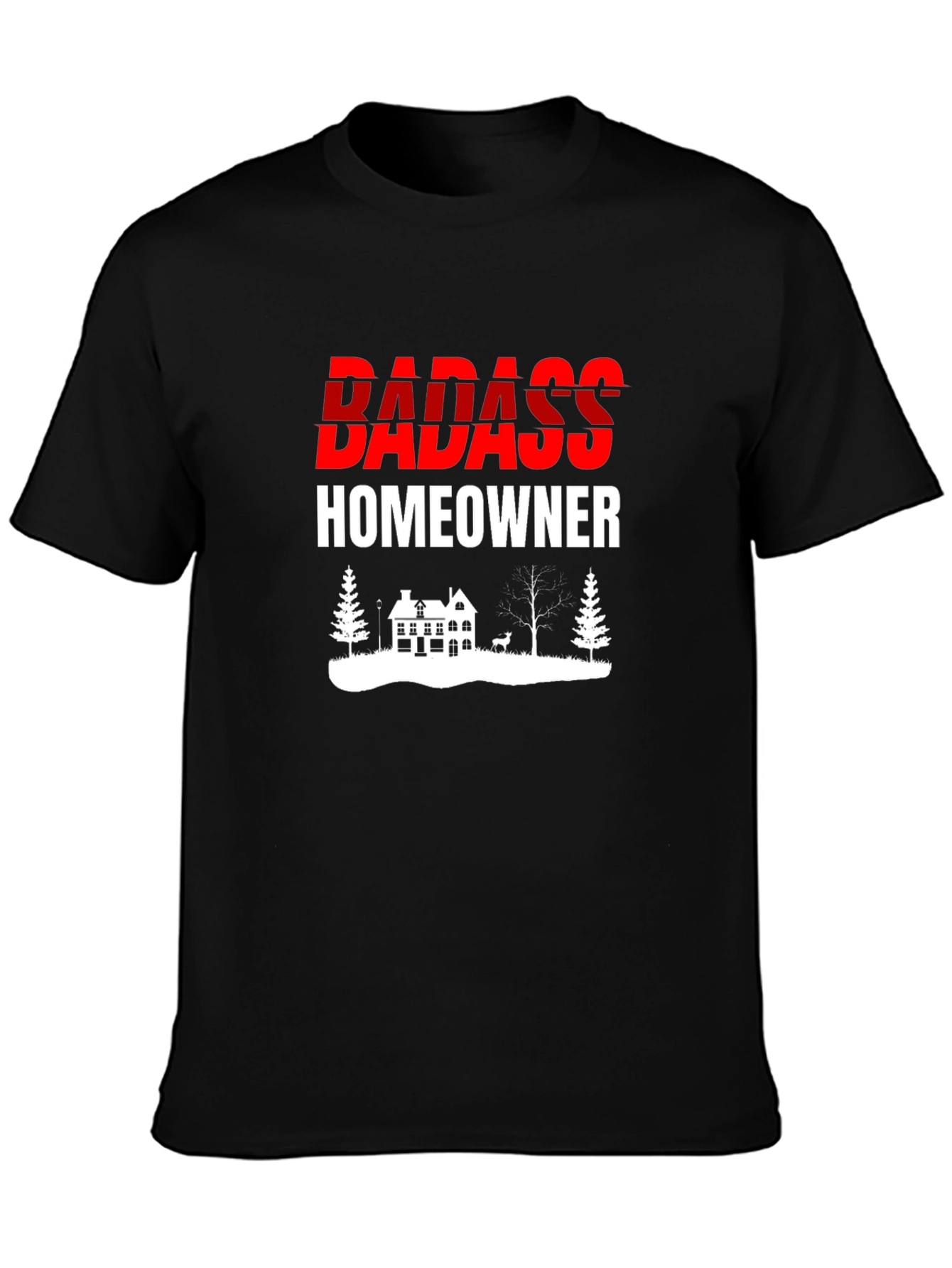 Badass Homeowner Graphic T-Shirt