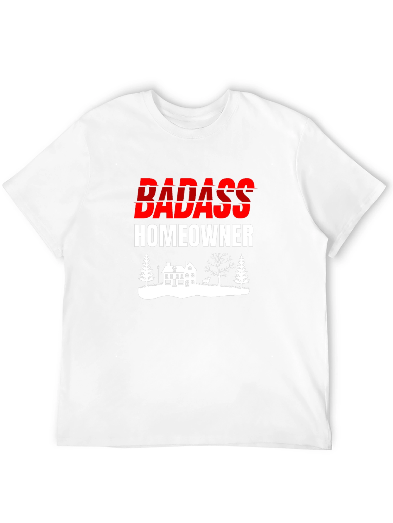 Badass Homeowner Graphic T-Shirt