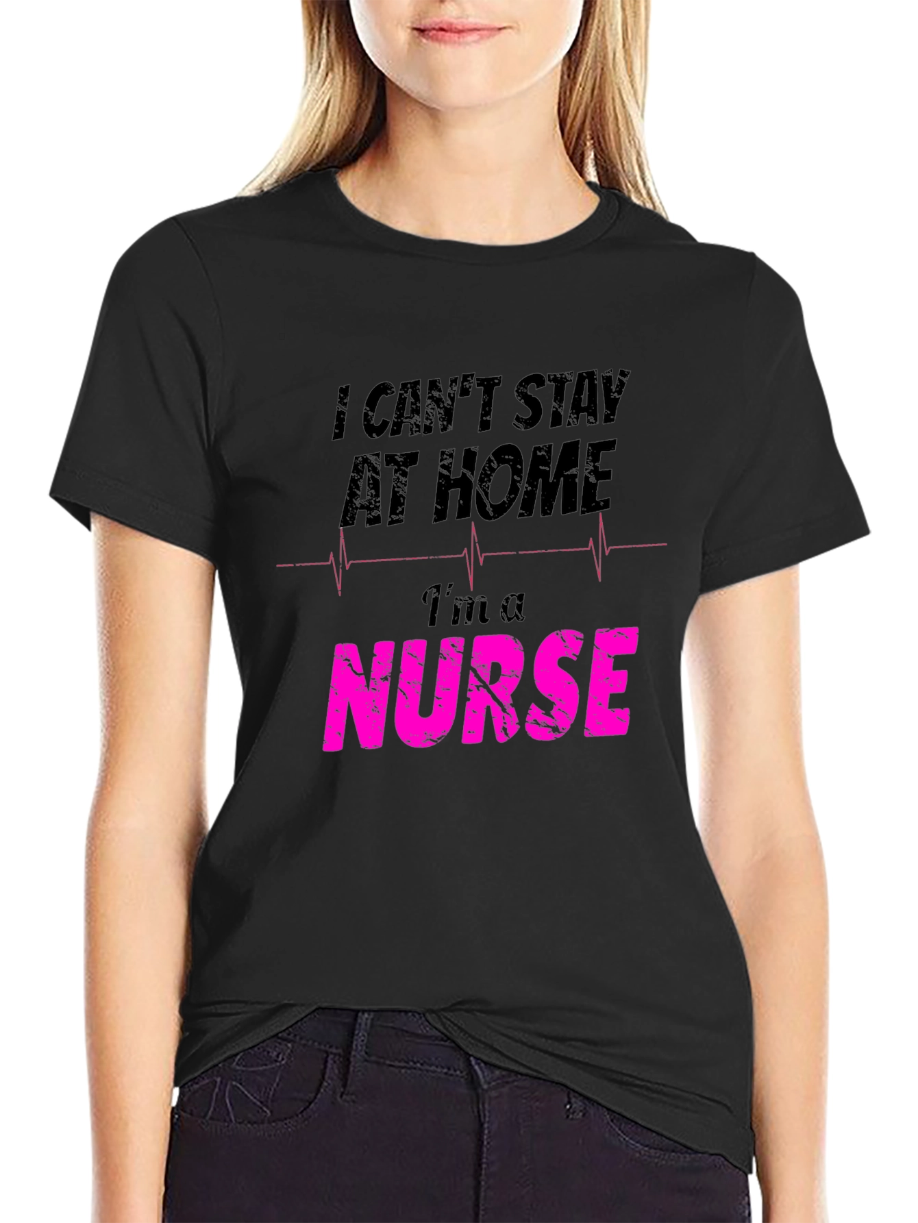 Nurse Graphic T-Shirt - I Cant Stay At Home