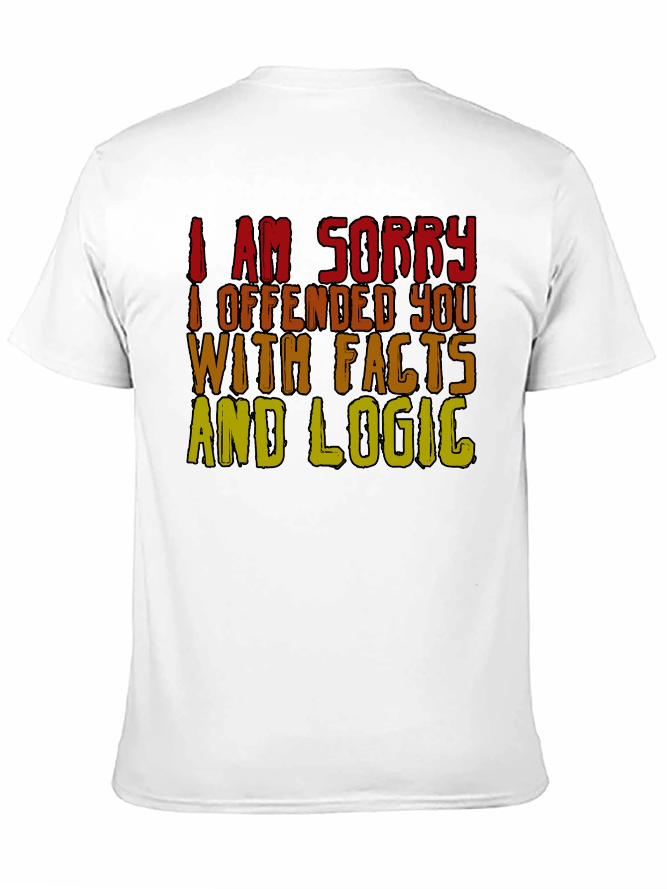 Funny Facts & Logic T-Shirt - Offended You? Tee