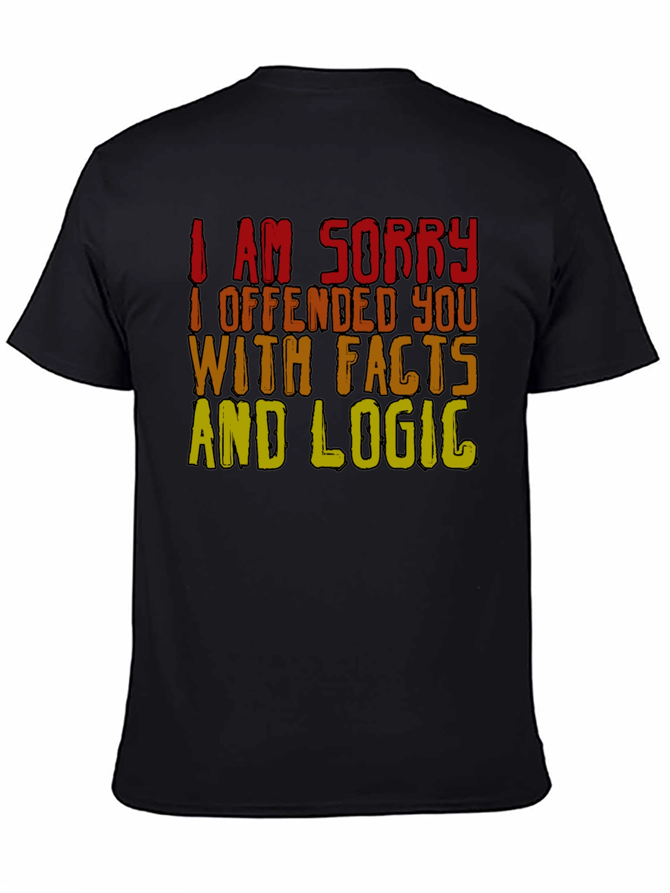 Funny Facts & Logic T-Shirt - Offended You? Tee