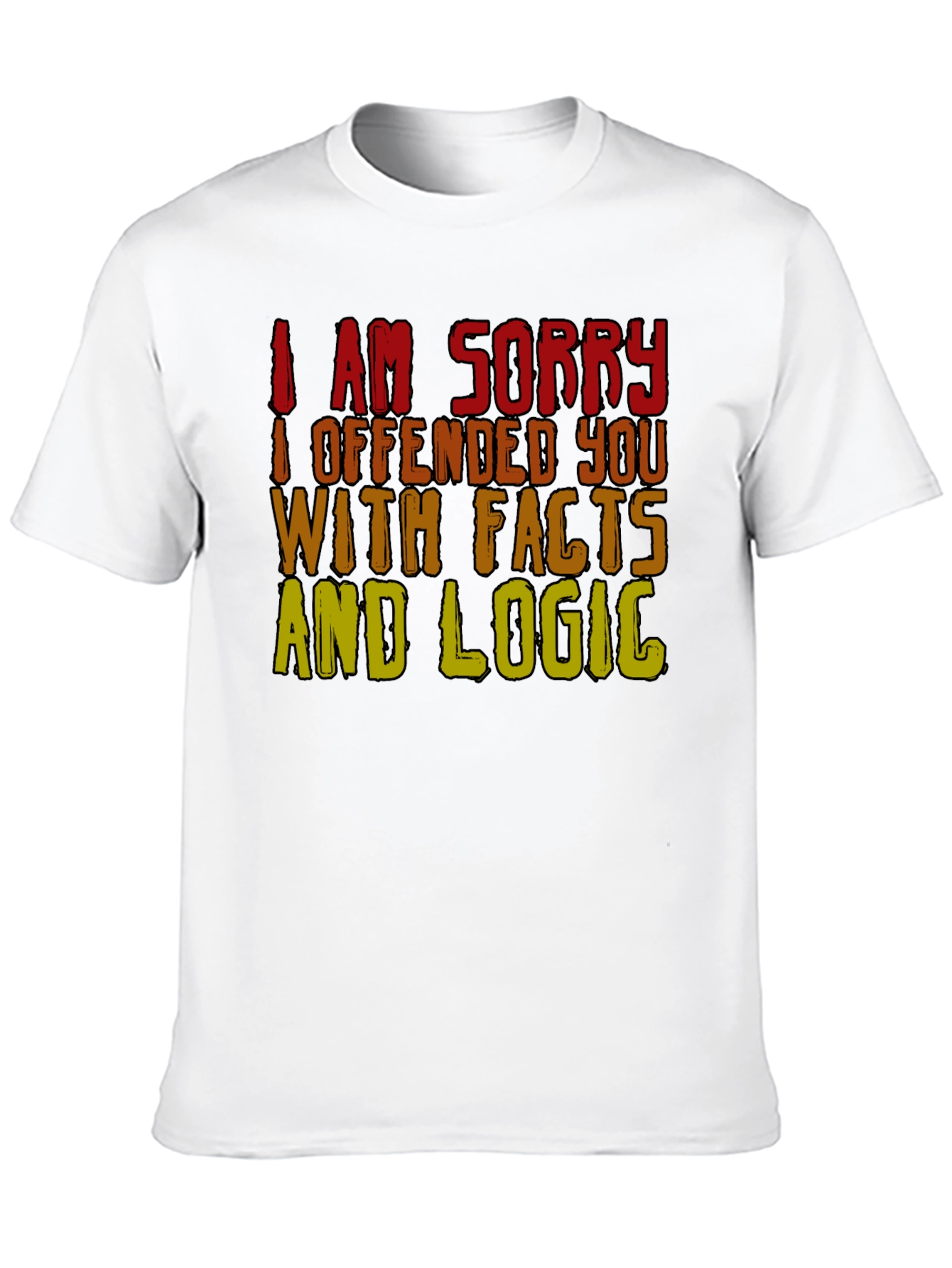 Funny Facts & Logic T-Shirt - Offended You? Tee