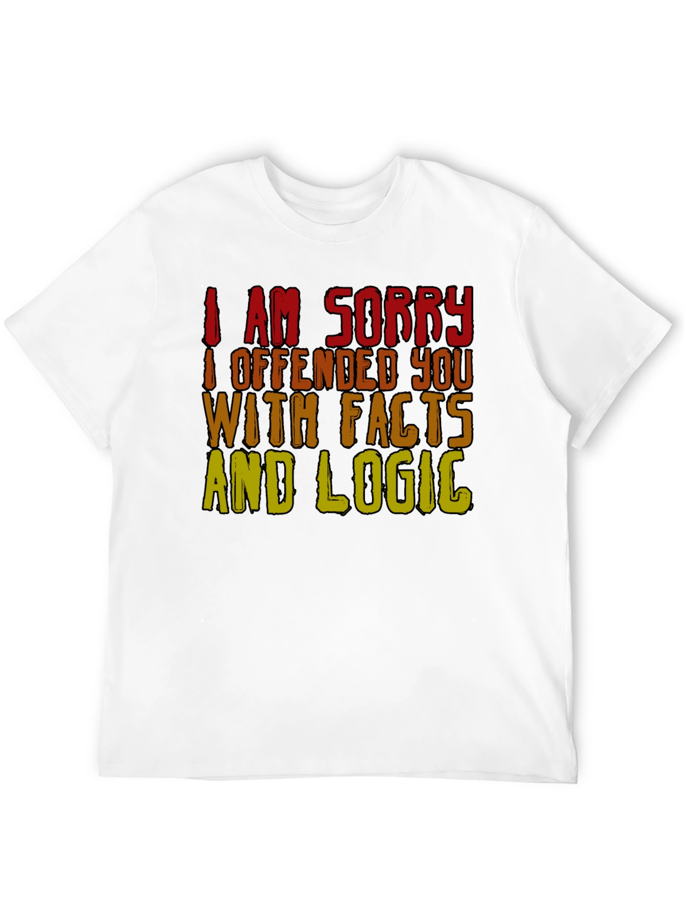 Funny Facts & Logic T-Shirt - Offended You? Tee