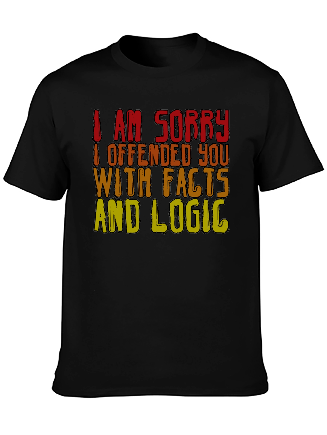 Funny Facts & Logic T-Shirt - Offended You? Tee