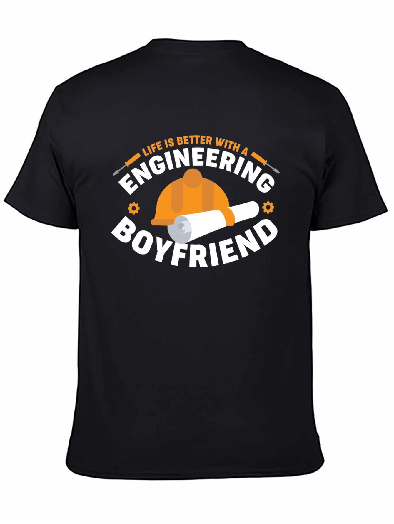 Engineering Boyfriend T-Shirt: Life is Better With!