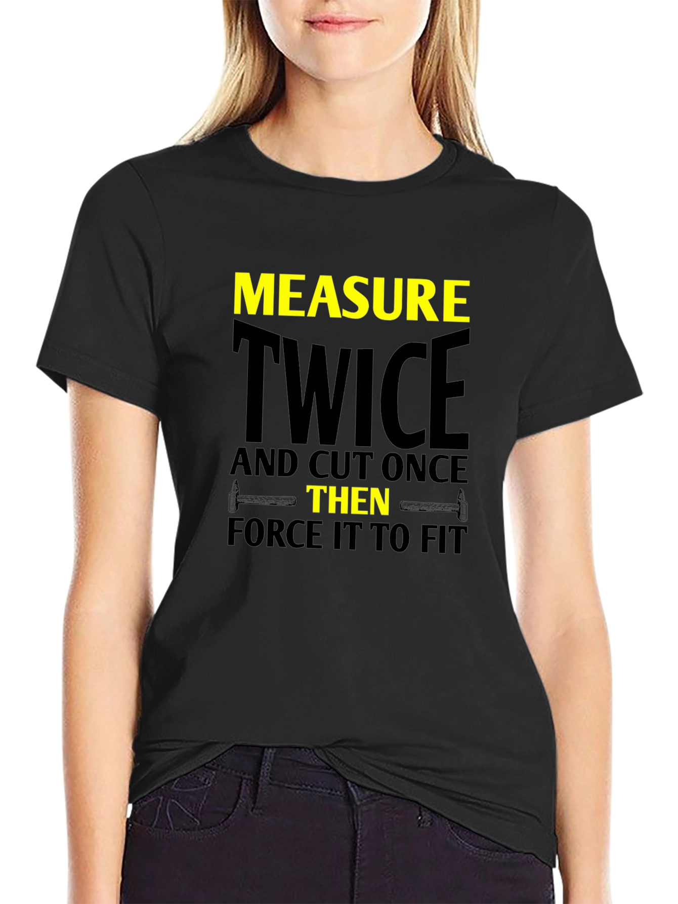 Measure Twice Cut Once - Funny Carpenter T-Shirt