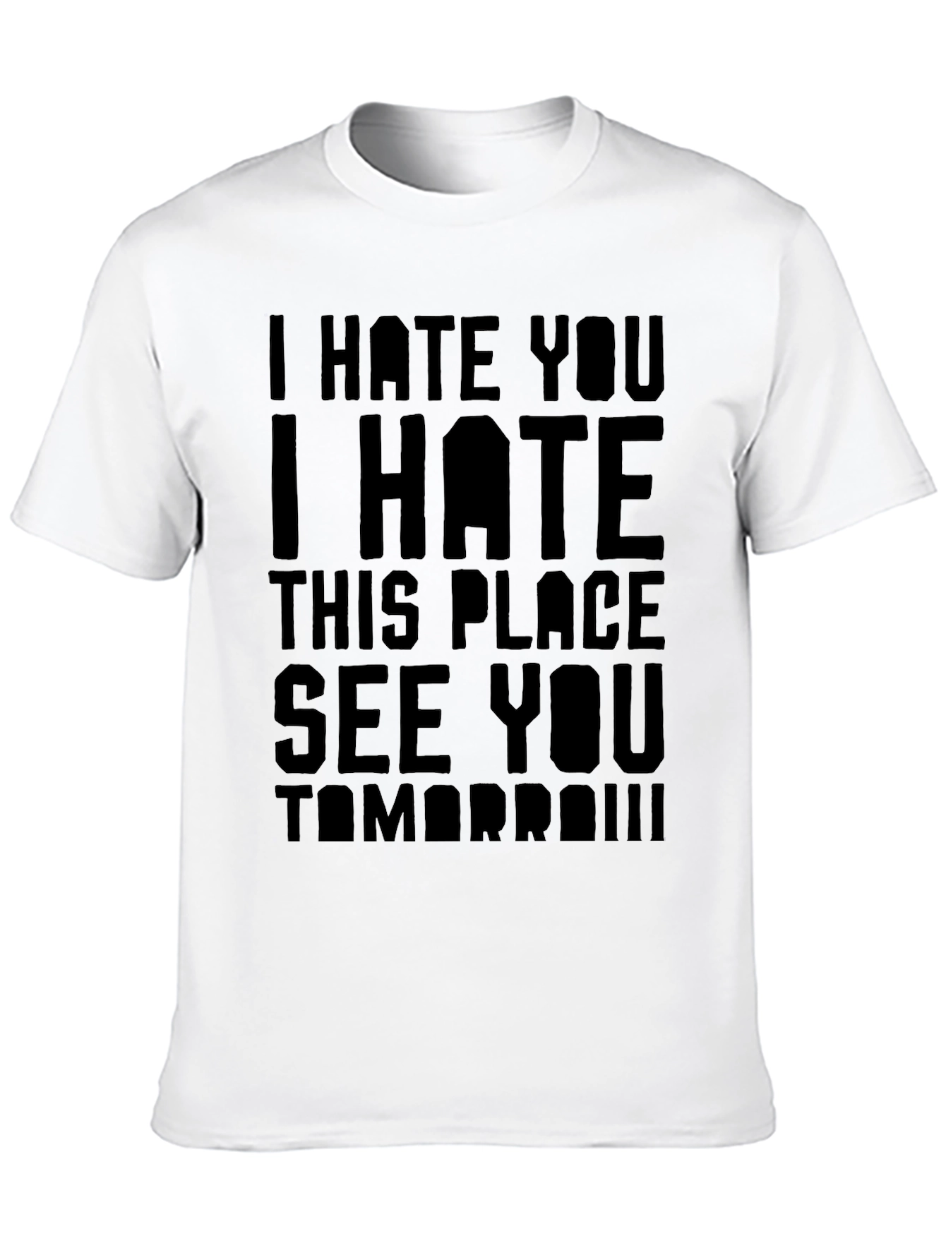 I Hate You T-Shirt - Funny Sarcastic Graphic Tee