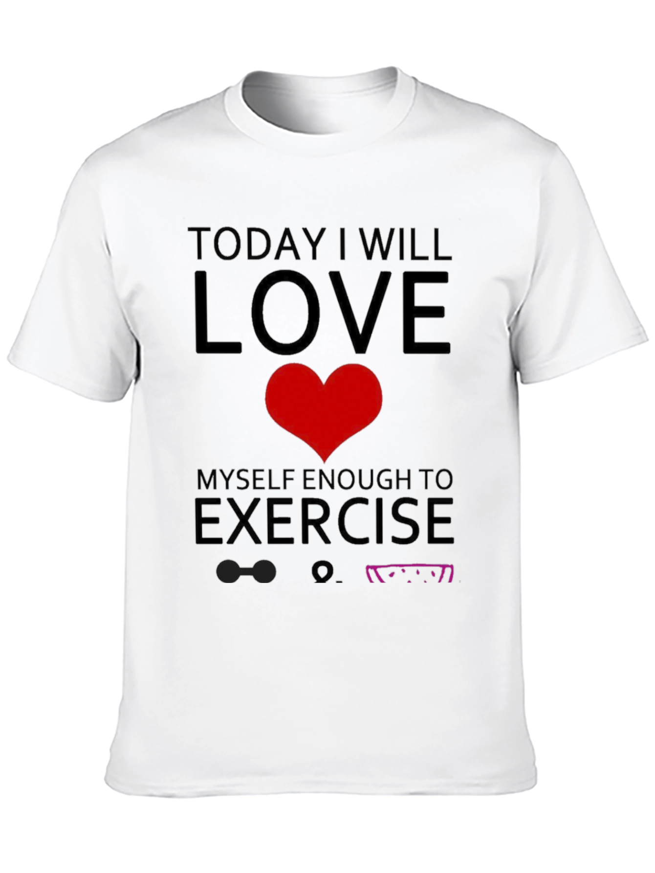 Love Myself Enough To Exercise T-Shirt