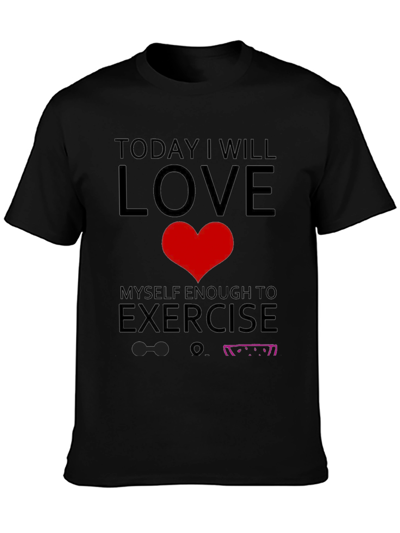Love Myself Enough To Exercise T-Shirt