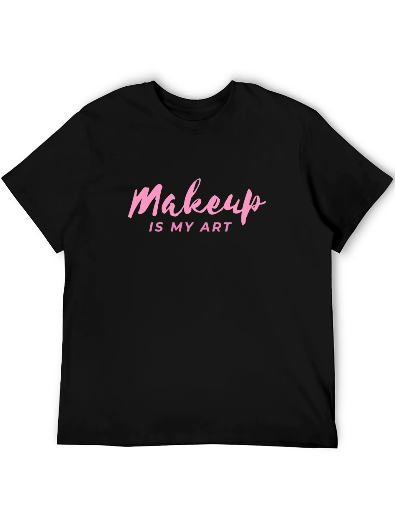 Makeup Is My Art Graphic Tee