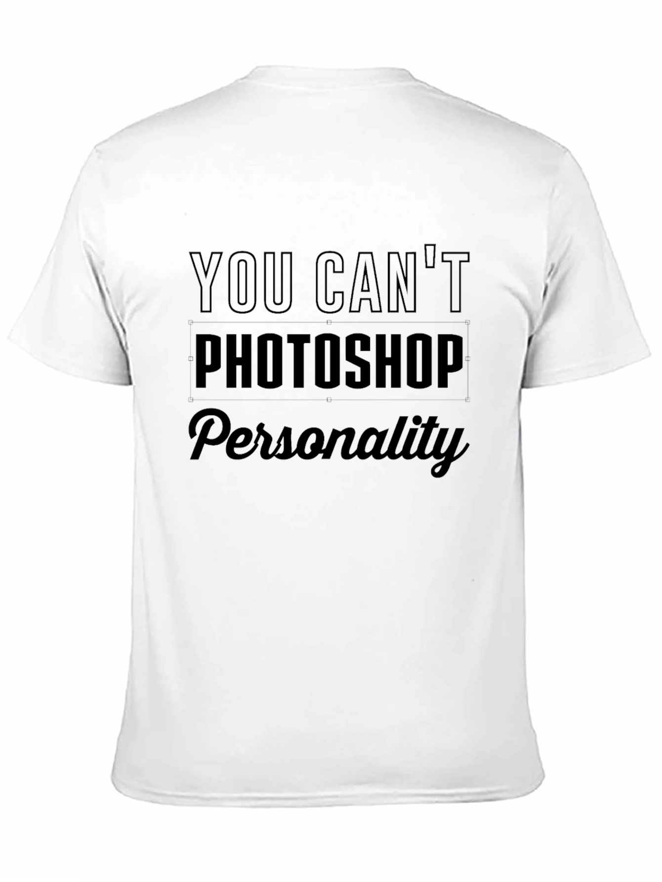 You Cant Photoshop Personality Black Tee