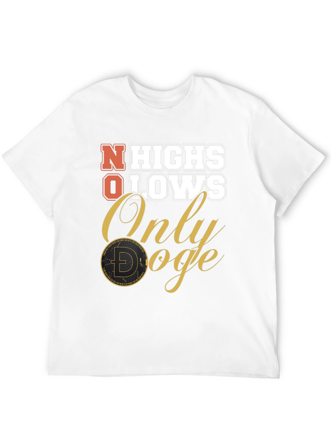 No Highs No Lows Only Doge T-Shirt