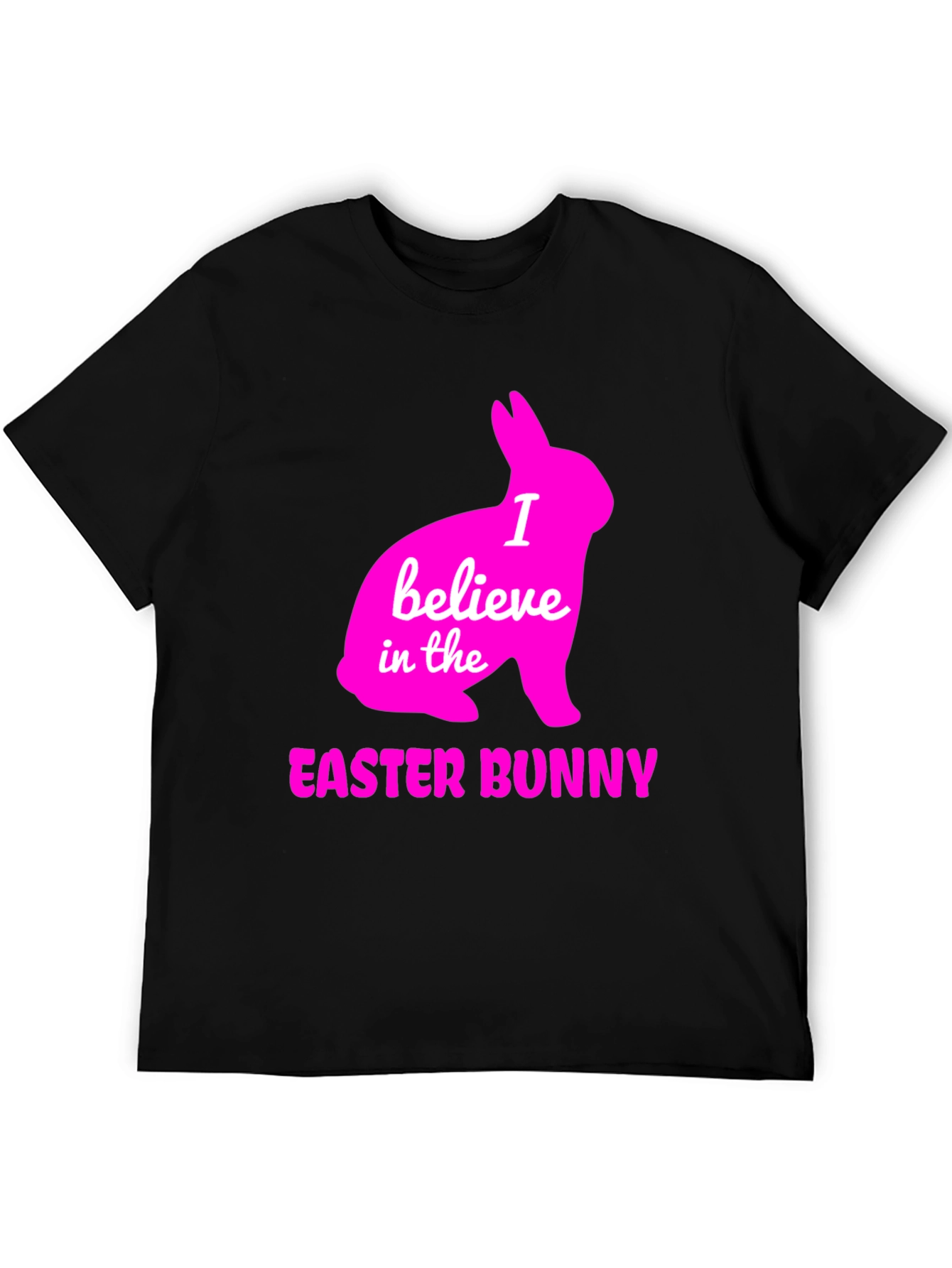 I Believe in the Easter Bunny T-Shirt