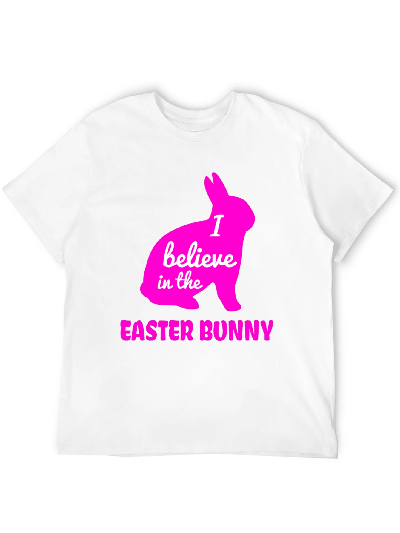 I Believe in the Easter Bunny T-Shirt