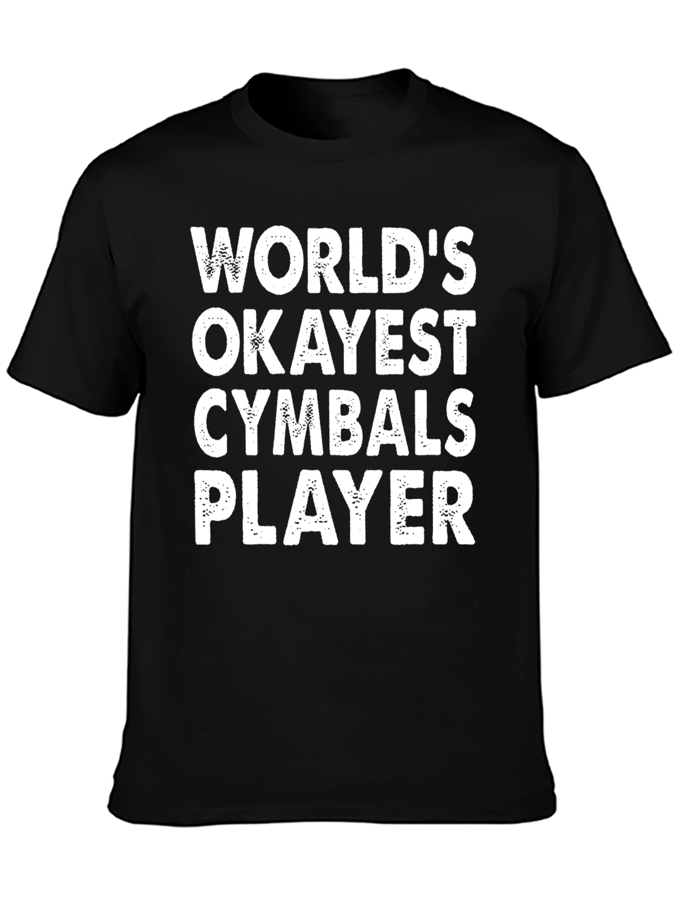 Worlds Okayest Cymbals Player Graphic Tee - Black