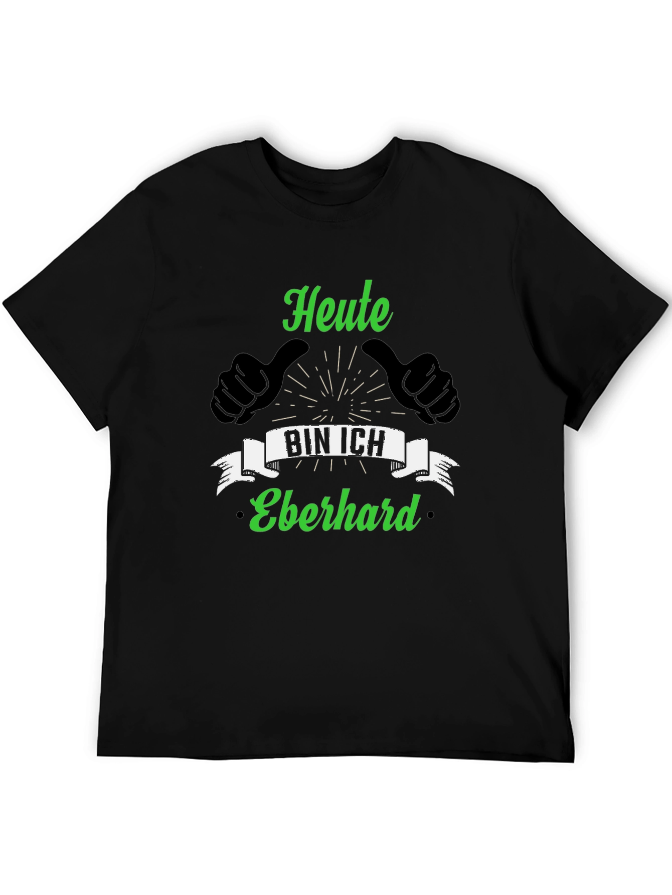 Heute Bin Ich Eberhard T-Shirt - Novelty German Tee