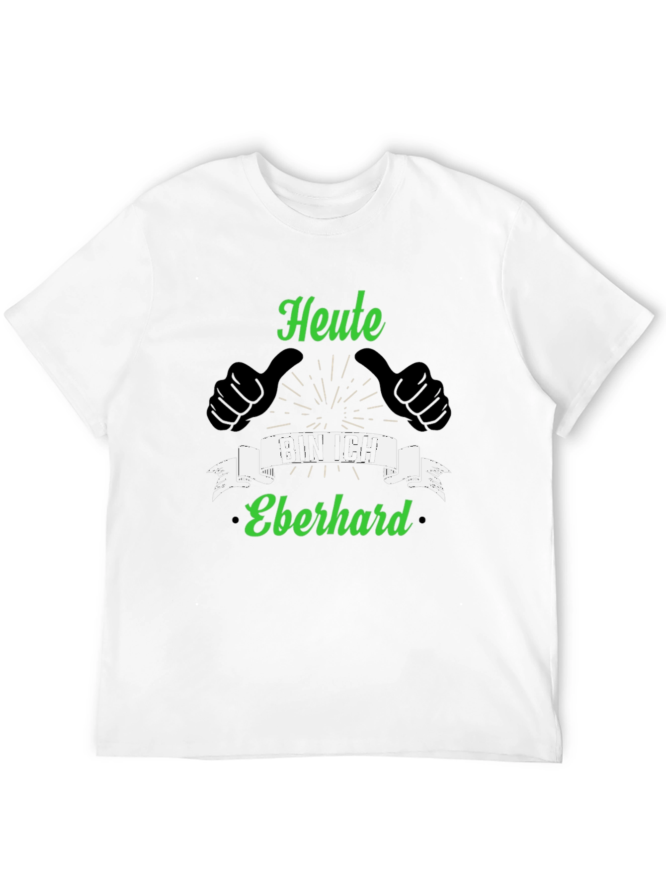 Heute Bin Ich Eberhard T-Shirt - Novelty German Tee