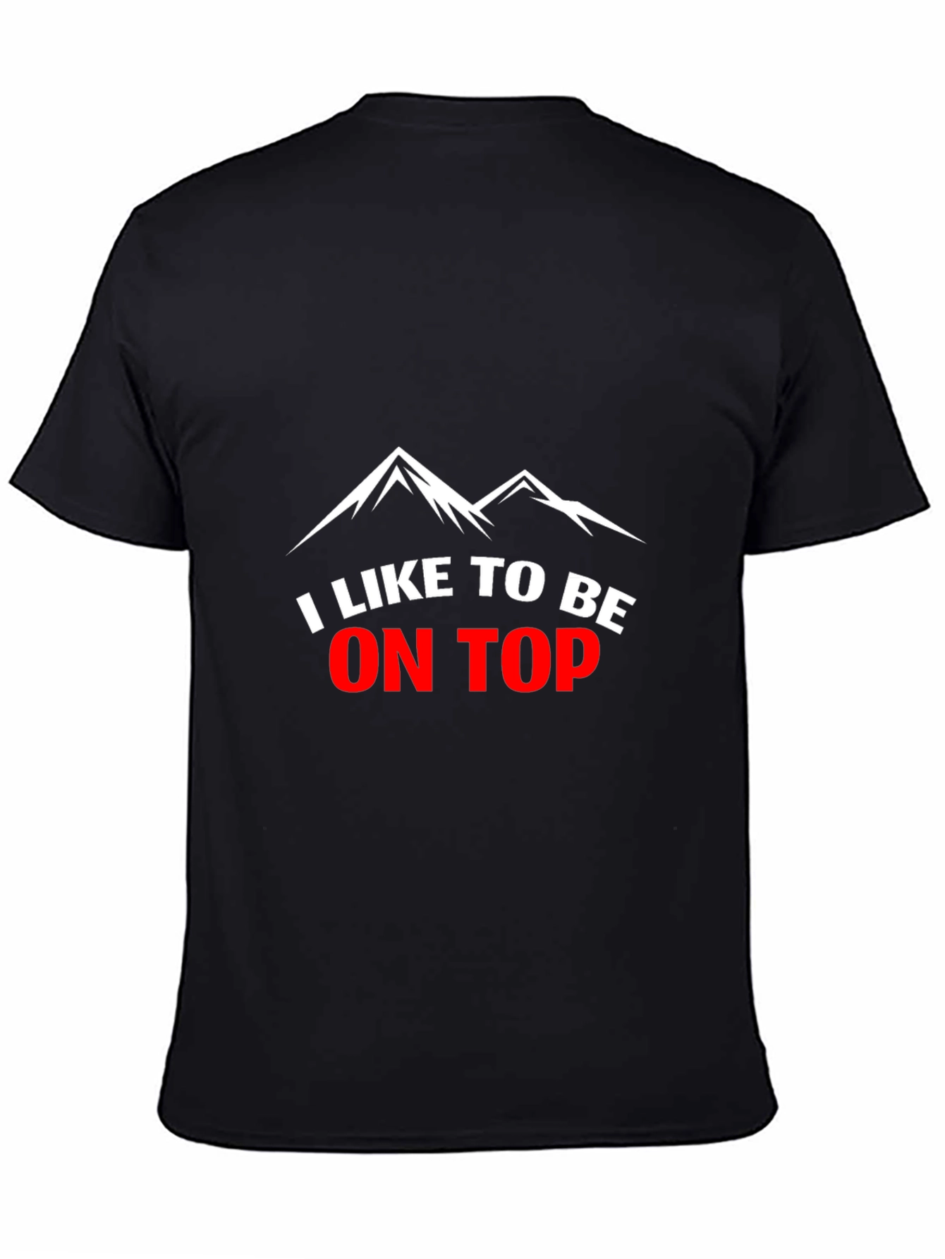 I Like to Be on Top Graphic Tee