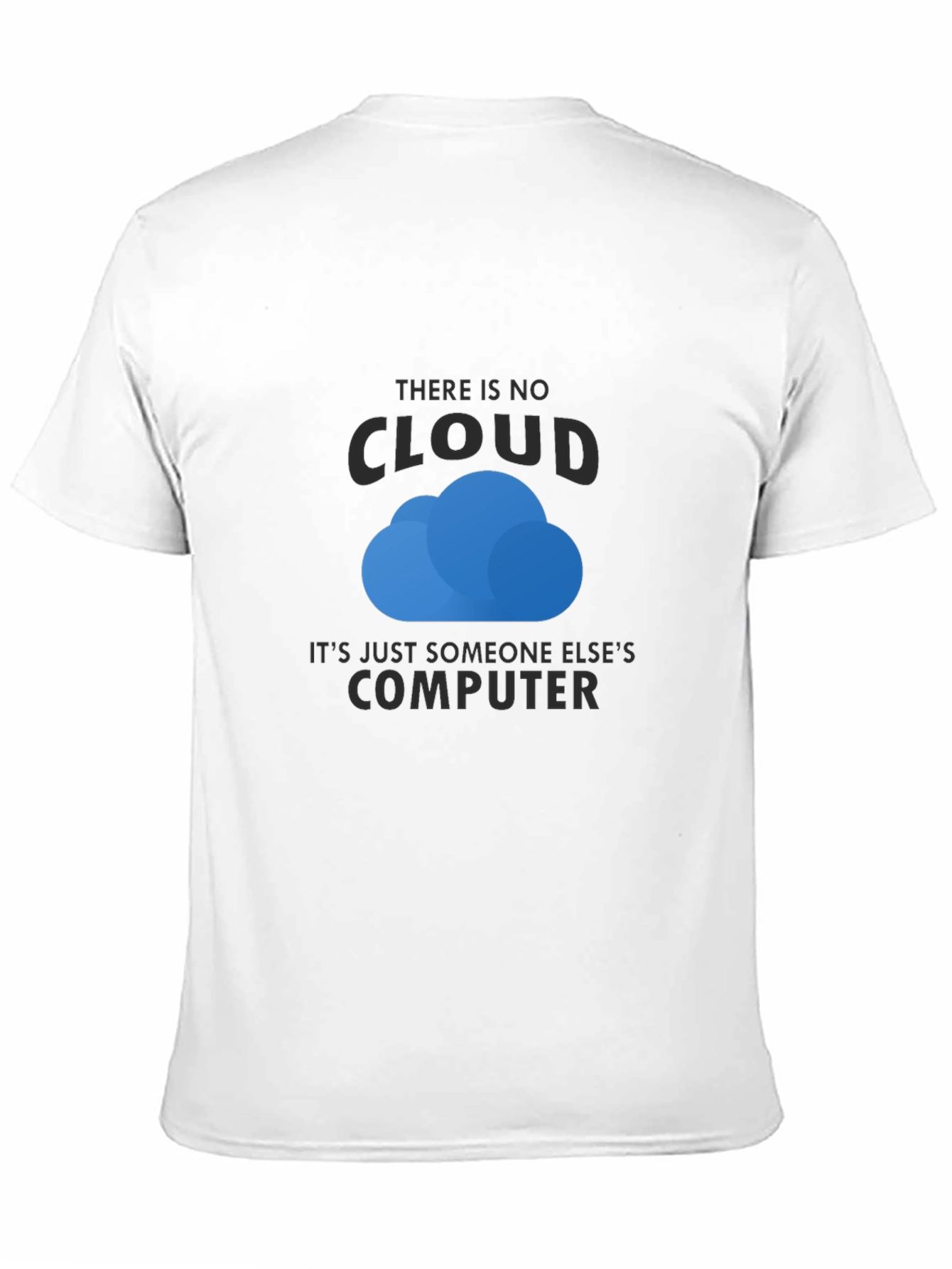 There is No Cloud T-Shirt - Funny Techie Tee