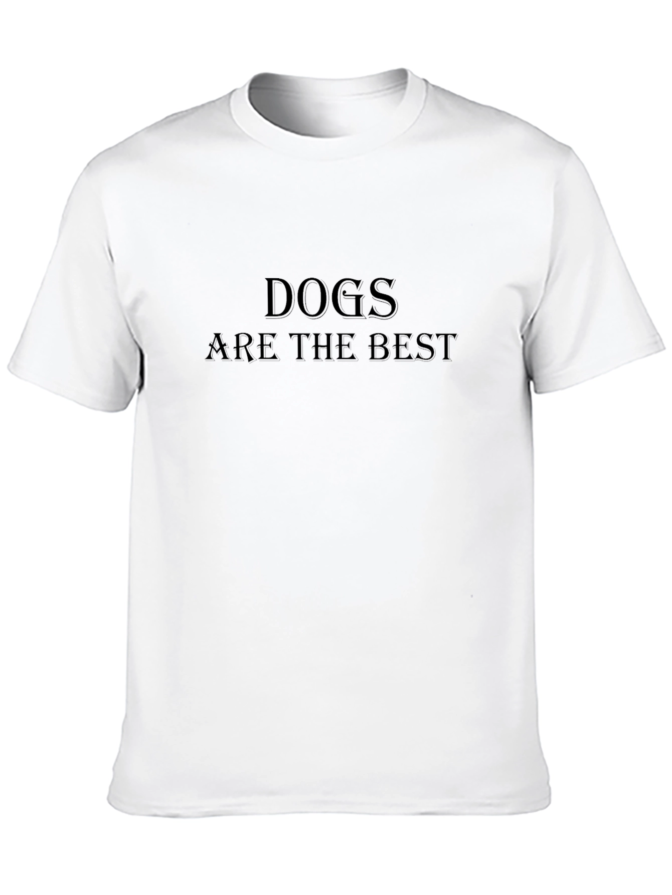 Dogs Are The Best Black T-Shirt