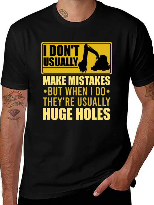 Funny Excavator T-Shirt: I Dont Usually Make Mistakes