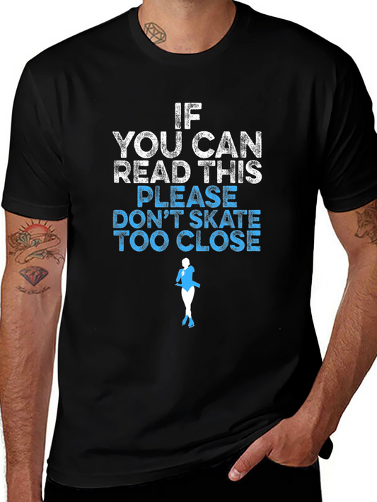 Funny Skating T-Shirt: If You Can Read This