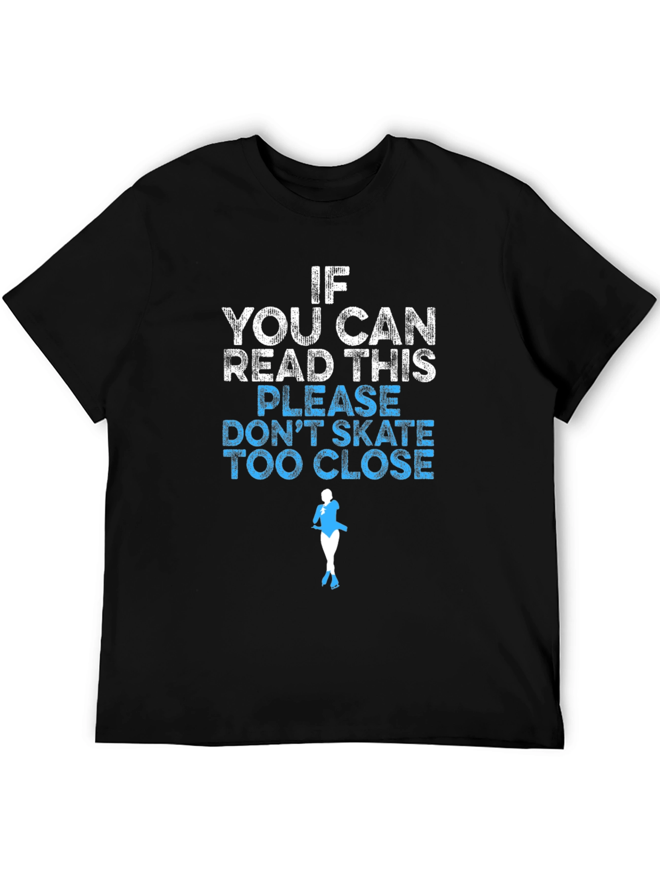 Funny Skating T-Shirt: If You Can Read This