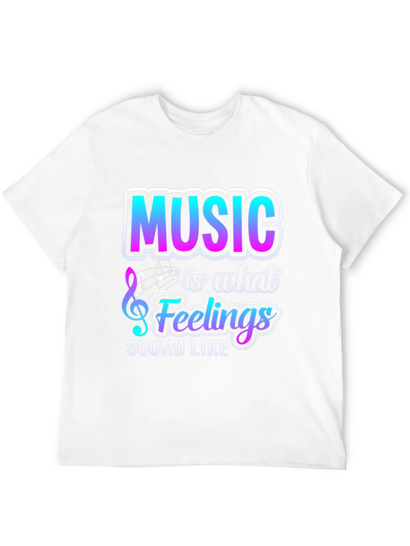 Music is What Feelings Sound Like Graphic T-Shirt