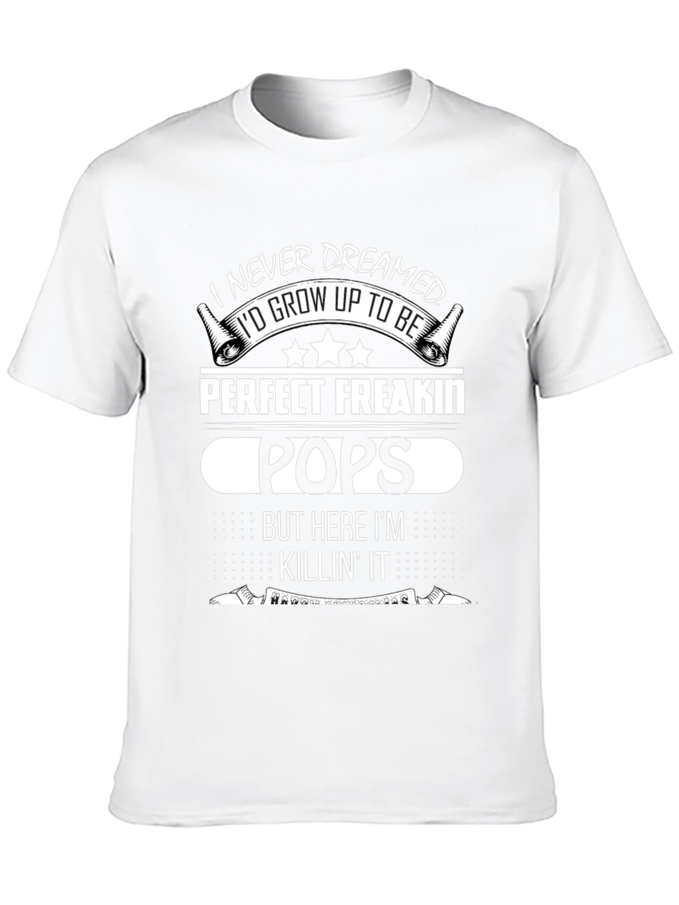 Perfect Freakin Pops T-Shirt - Funny Dad Tee