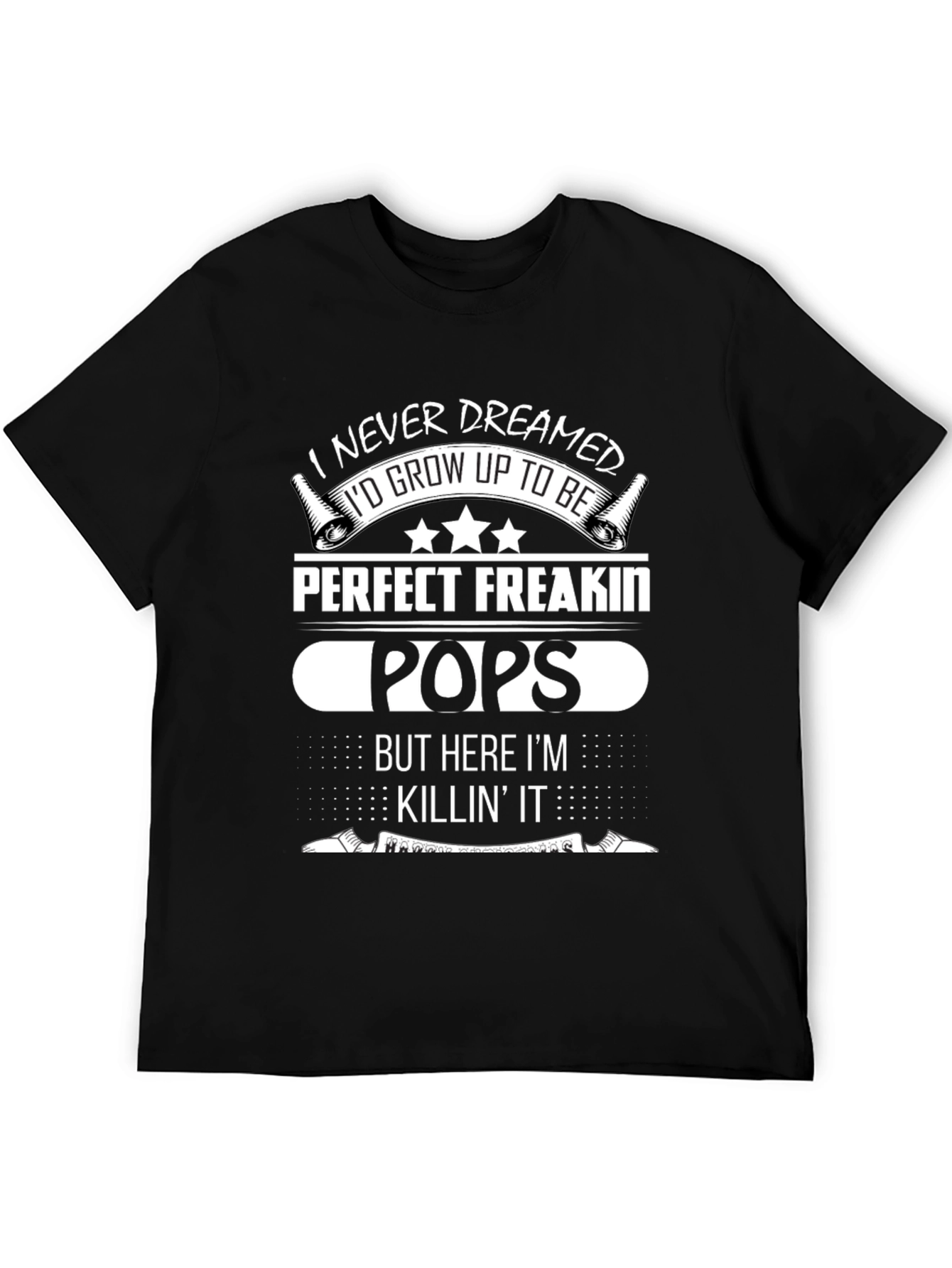 Perfect Freakin Pops T-Shirt - Funny Dad Tee